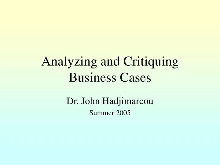 analyzing and critiquing business cases