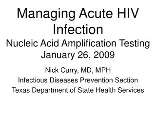 Managing Acute HIV Infection Nucleic Acid Amplification Testing January 26, 2009