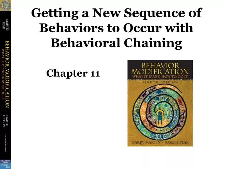 getting a new sequence of behaviors to occur with behavioral chaining