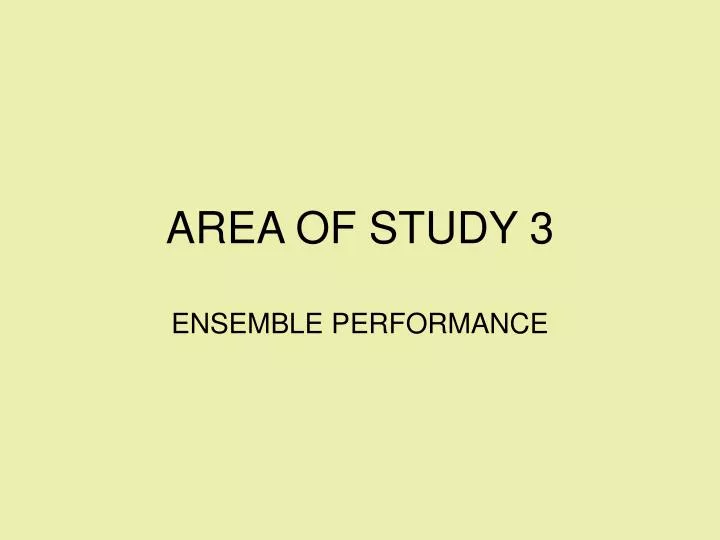 area of study 3 ensemble performance