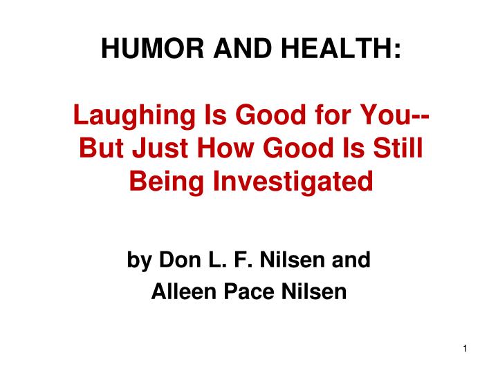 humor and health laughing is good for you but just how good is still being investigated