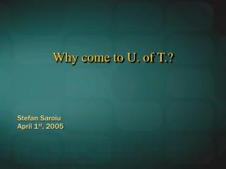 Why come to U. of T.?