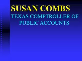 SUSAN COMBS TEXAS COMPTROLLER OF PUBLIC ACCOUNTS