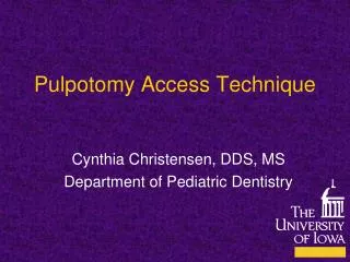 Pulpotomy Access Technique