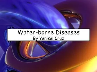 Water-borne Diseases By Yenisel Cruz