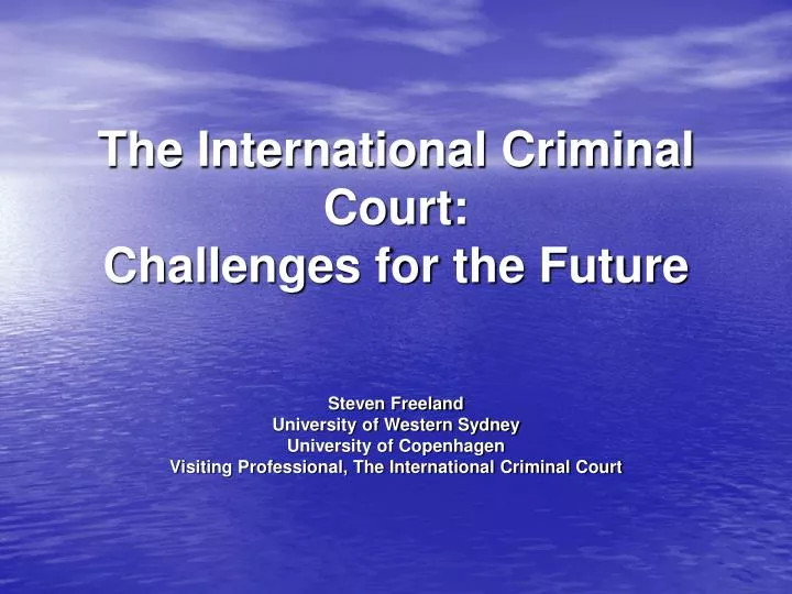 the international criminal court challenges for the future