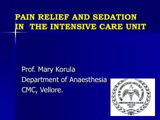 PAIN RELIEF AND SEDATION IN THE INTENSIVE CARE UNIT