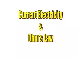 Current Electricity &amp; Ohm's Law