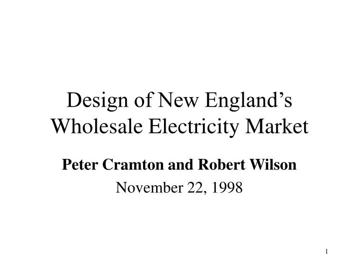 design of new england s wholesale electricity market