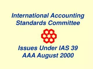 International Accounting Standards Committee Issues Under IAS 39 AAA August 2000