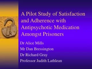 A Pilot Study of Satisfaction and Adherence with Antipsychotic Medication Amongst Prisoners