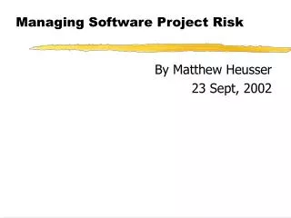 Managing Software Project Risk