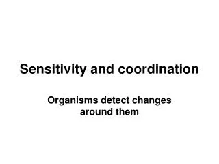 Sensitivity and coordination