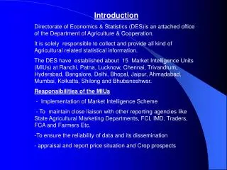 Introduction Directorate of Economics &amp; Statistics (DES)is an attached office of the Department of Agriculture &amp;