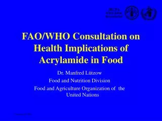 FAO/WHO Consultation on Health Implications of Acrylamide in Food