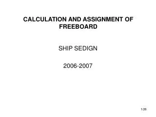CALCULATION AND ASSIGNMENT OF FREEBOARD