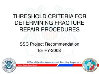 THRESHOLD CRITERIA FOR DETERMINING FRACTURE REPAIR PROCEDURES
