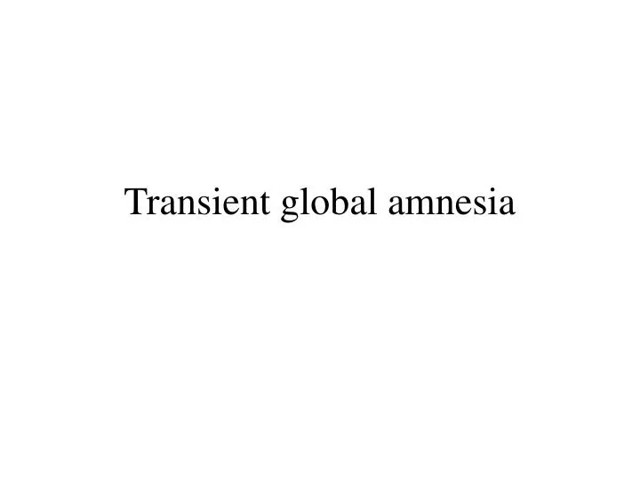 transient global amnesia