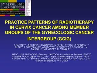 PRACTICE PATTERNS OF RADIOTHERAPY IN CERVIX CANCER AMONG MEMBER GROUPS OF THE GYNECOLOGIC CANCER INTERGROUP (GCIG)