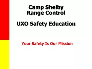Camp Shelby Range Control UXO Safety Education