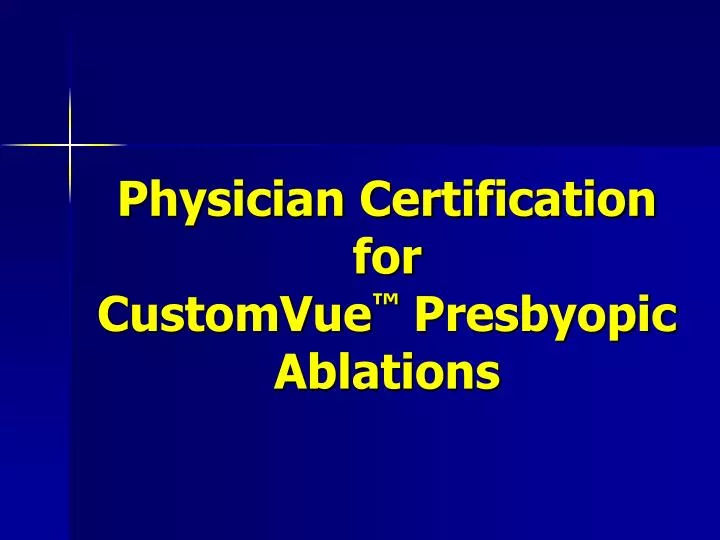 physician certification for customvue presbyopic ablations