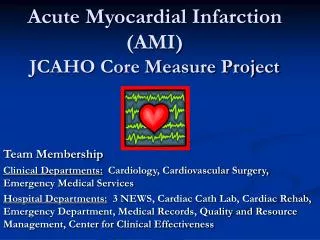Acute Myocardial Infarction (AMI) JCAHO Core Measure Project