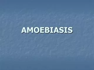 AMOEBIASIS