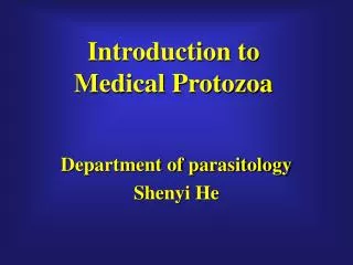 Introduction to Medical Protozoa