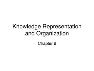 Knowledge Representation and Organization