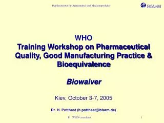 WHO Training Workshop on Pharmaceutical Quality, Good Manufacturing Practice &amp; Bioequivalence Biowaiver