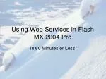 Using Web Services in Flash MX 2004 Pro - slide 1