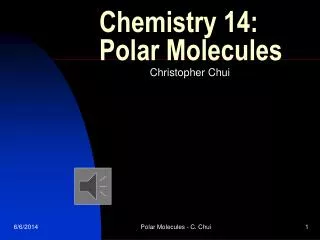 Chemistry 14: Polar Molecules