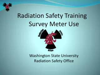 Radiation Safety Training Survey Meter Use Washington State University Radiation Safety Office