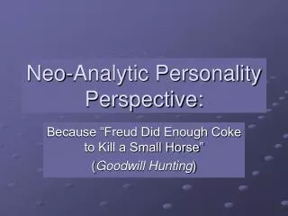 Neo-Analytic Personality Perspective: