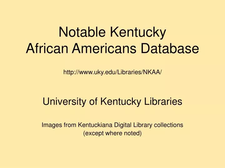notable kentucky african americans database http www uky edu libraries nkaa