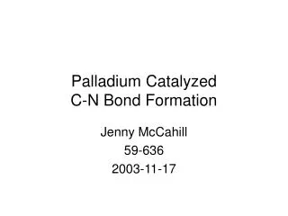 Palladium Catalyzed C-N Bond Formation