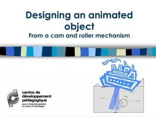 Designing an animated object From a cam and roller mechanism