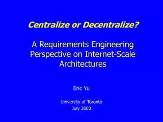 Centralize or Decentralize? A Requirements Engineering Perspective on Internet-Scale Architectures