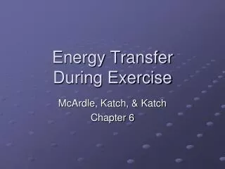 Energy Transfer During Exercise