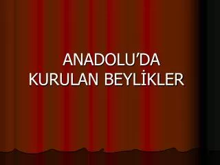 anadolu da kurulan beyl kler