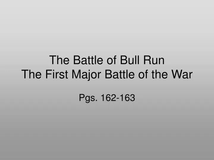 the battle of bull run the first major battle of the war