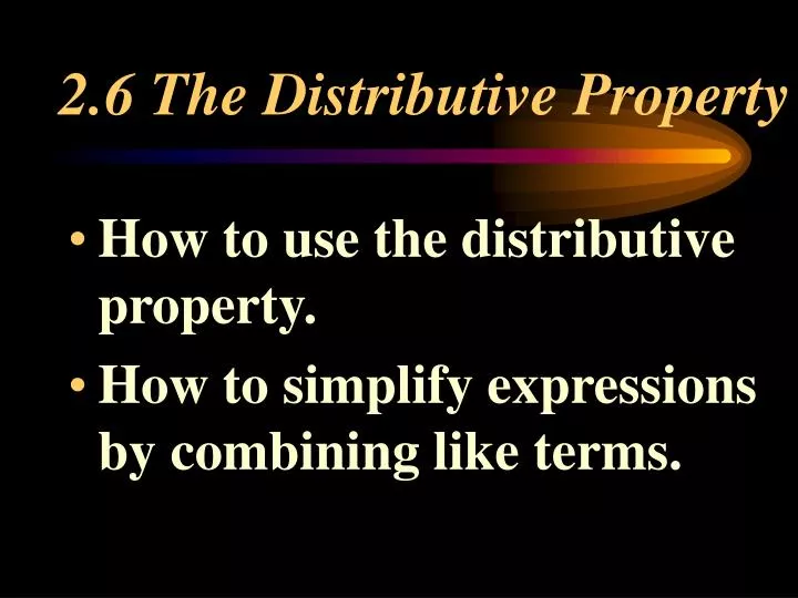 2 6 the distributive property