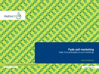 Fads sell marketing (fads: from philosophy to core marketing)