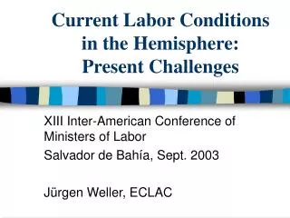 Current Labor Conditions in the Hemisphere: Present Challenges