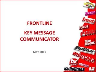 FRONTLINE KEY MESSAGE COMMUNICATOR May 2011