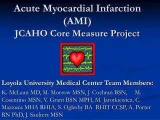 Acute Myocardial Infarction (AMI) JCAHO Core Measure Project