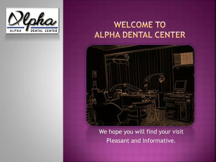 welcome to alpha dental center