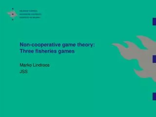Non-cooperative game theory: Three fisheries games