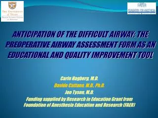 ANTICIPATION OF THE DIFFICULT AIRWAY: THE PREOPERATIVE AIRWAY ASSESSMENT FORM AS AN EDUCATIONAL AND QUALITY IMPROVEMENT