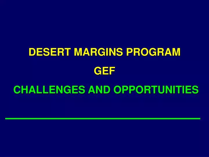 desert margins program gef challenges and opportunities